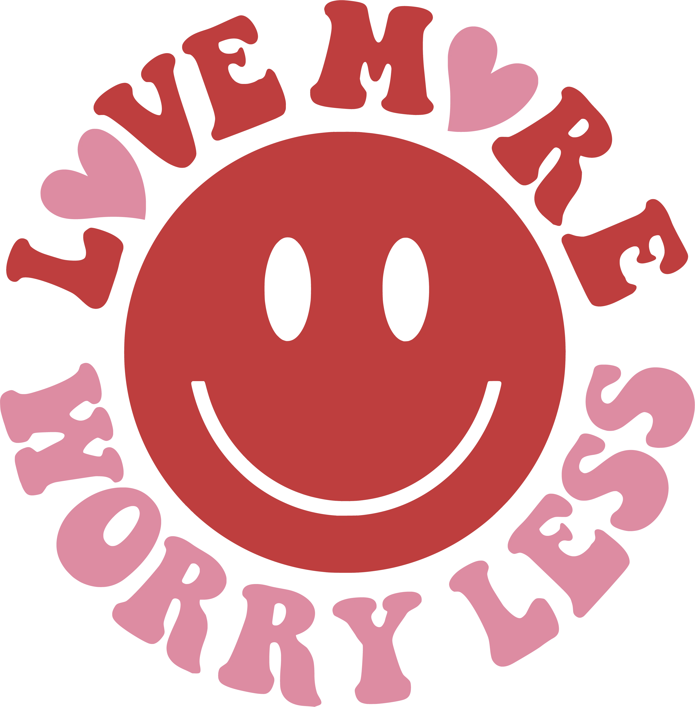 Love More Worry Less | Heat Transfer