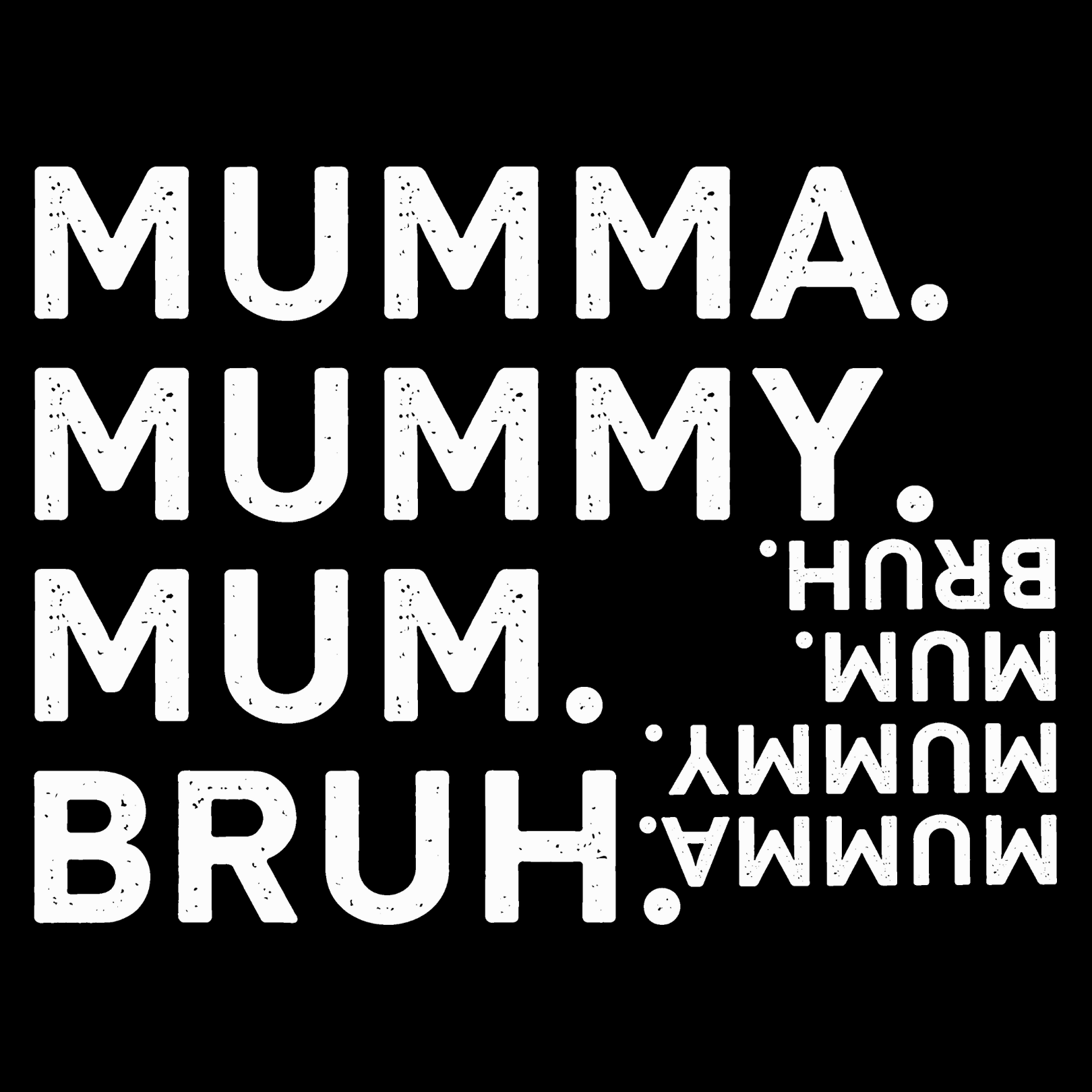 MB - Mummy Bruh - WHITE